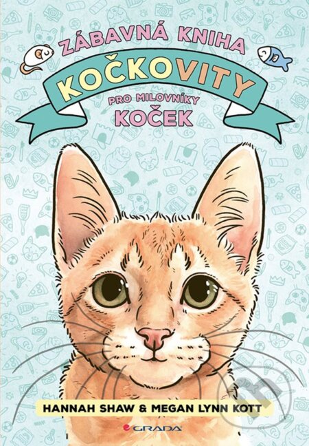 Kočkovity - zábavná kniha pro milovníky koček - Hannah Shaw, Lynn Megan Kott, Grada, 2024