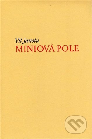 Miniová pole (krásný tisk) - Vít Janota, Dauphin, 2013