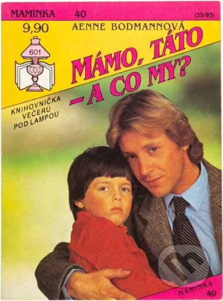 Kniha: Mámo, táto - a co my? (Aenne Bodmann). Ivo Železný, 1993