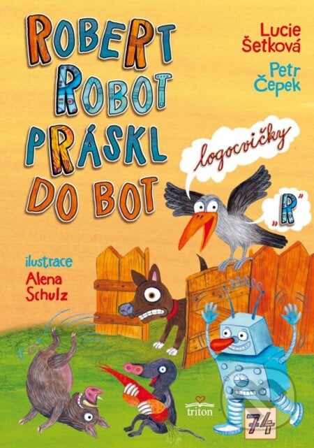 Robert robot práskl do bot - Petr Čepek, Lucie Šetková, Triton, 2024