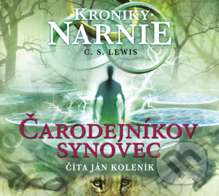 Čarodejníkov synovec - Kroniky Narnie (Kniha 1) - C.S. Lewis, Wisteria Books, Slovart, 2024