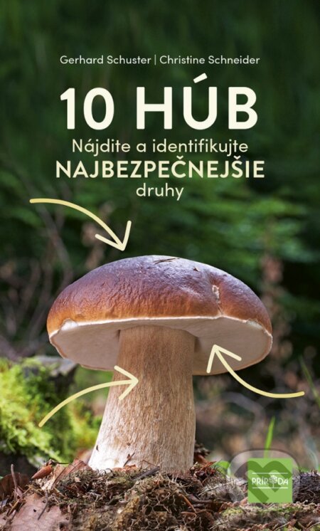 10 húb (Nájdite a identifikujte najbezpečnejšie druhy) - kniha z kategorie Biologie