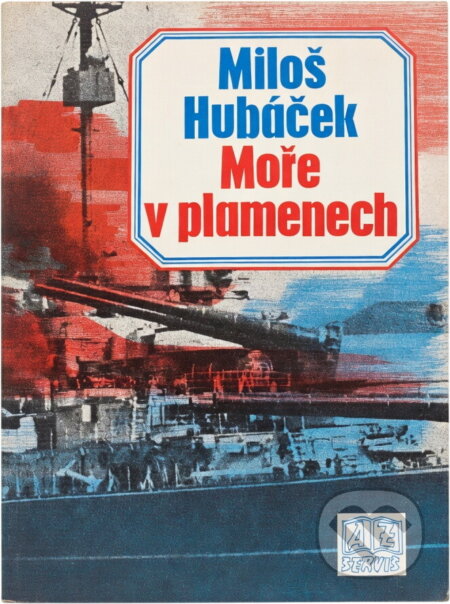 Kniha: Moře v plamenech (Miloš Hubáček). , 1991