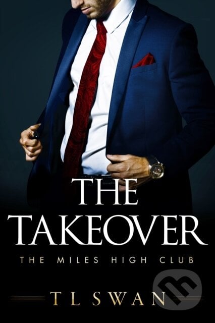 The Takeover - T.L. Swan, Montlake Romance, 2020