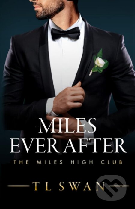 Miles Ever After - T.L. Swan, Independently Published, 2023