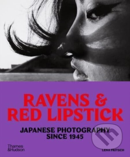 Ravens & Red Lipstick - Lena Fritsch, Thames & Hudson, 2024