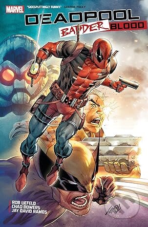 Deadpool Badder Blood - Chad Bowers, Rob Liefeld - kniha z kategorie Komiksy