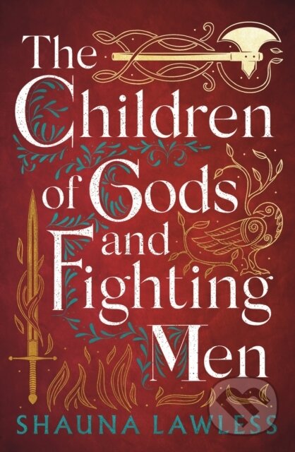 The Children of Gods and Fighting Men - Shauna Lawless, Head of Zeus, 2023