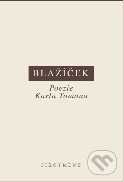Poezie Karla Tomana - Přemysl Blažíček, OIKOYMENH, 1995