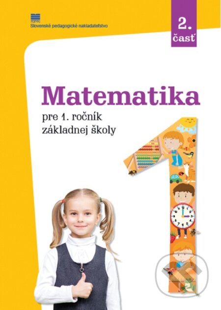 Matematika pre 1. ročník základných škôl, 2. časť - Eva Dienerová, Slovenské pedagogické nakladateľstvo - Mladé letá, 2024