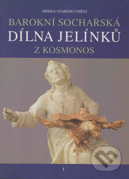 Barokní sochařská dílna Jelínků z Kosmonos, Národní galerie v Praze, 2002