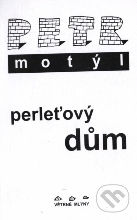 Perleťový dům - Petr Motýl, Větrné mlýny, 1998