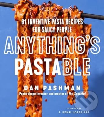 Anything&#039;s Pastable - Dan Pashman, William Morrow, 2024