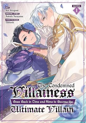 The Condemned Villainess Goes Back in Time and Aims to Become the Ultimate Villain (Manga) Vol. 1 - Bakufu Narayama, Rat Kitaguni (Ilustrátor), Seven Seas, 2024