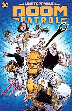 Unstoppable Doom Patrol - Dennis Culver, Chris Burnham (Ilustrátor), David Lafuente (Ilustrátor), DC Comics, 2024