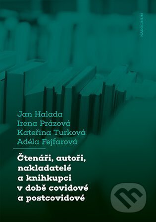 Čtenáři, autoři, nakladatelé a knihkupci v době covidové a postcovidové - kniha z kategorie Historie