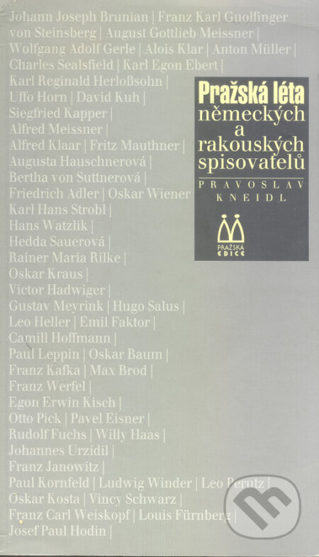 Pražská léta německých a rakouských spisovatelů - Pravoslav Kneidl, Pražská edice, 1997
