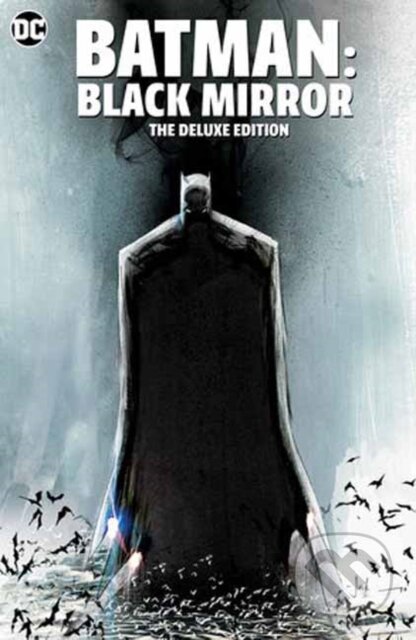 Batman Black Mirror The Deluxe Edition - Scott Snyder, Jock (Ilustrátor), Francesco Francavilla (Ilustrátor), DC Comics, 2024