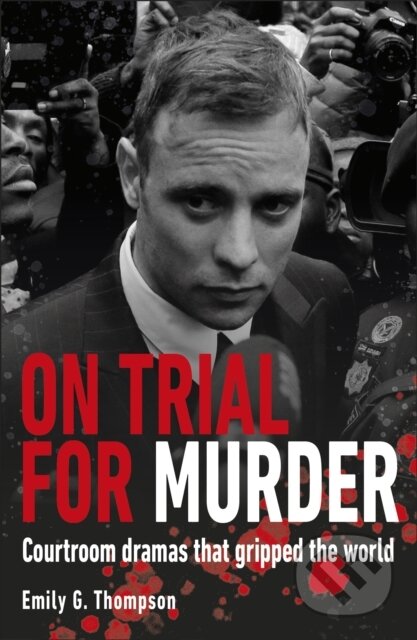 On Trial For Murder - Emily G. Thompson, Dorling Kindersley, 2024