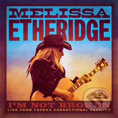 Melissa Etheridge: I&#039;m Not Broken LP - Melissa Etheridge, Hudobné albumy, 2024