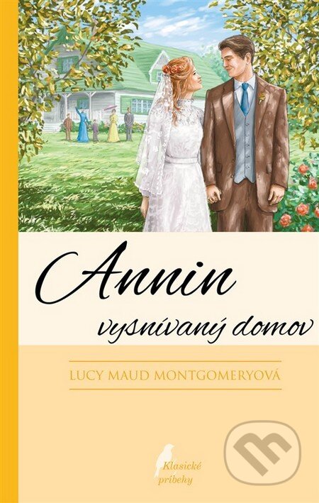Annin vysnívaný domov - Lucy Maud Montgomery, Slovenské pedagogické nakladateľstvo - Mladé letá, 2016