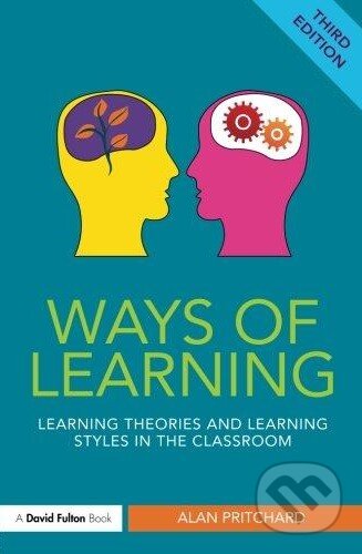 Ways of Learning (Learning Theories and Learning Styles in the Classroom) - kniha z kategorie Humanitní a společenské vědy