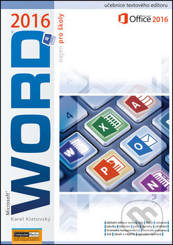 Word 2016 nejen pro školy - Karel Klatovský - kniha z kategorie Kancelářské aplikace