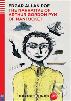 The narrative of Arthur Gordon Pym of Nantucket - Edgar Allan Poe, Janet Borsbey, Ruth Swan, Arianna Vairo (ilustrácie), Eli, 2010