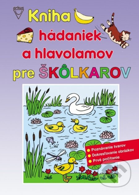 Kniha hádaniek a hlavolamov pre škôlkárov, Arkus, 2018