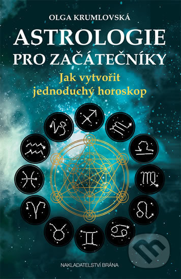 Astrologie pro začátečníky - Olga Krumlovská, Brána, 2016