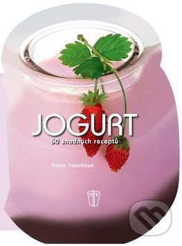 Jogurt - 50 snadných receptů, Naše vojsko CZ, 2016