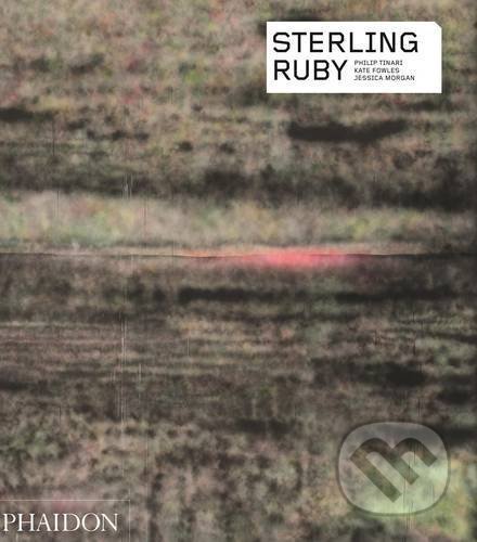 Sterling Ruby - Jessica Morgan a kol., Phaidon, 2016