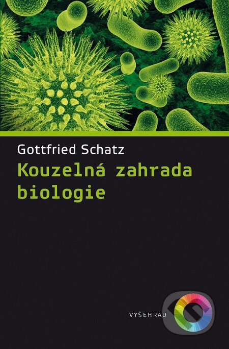 E-kniha: Kouzelná zahrada biologie (Gottfried Schatz). Vyšehrad, 2016
