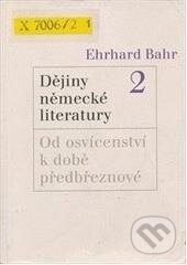Dějiny německé literatury 2 - Ehrhard Bahr, Karolinum, 2006