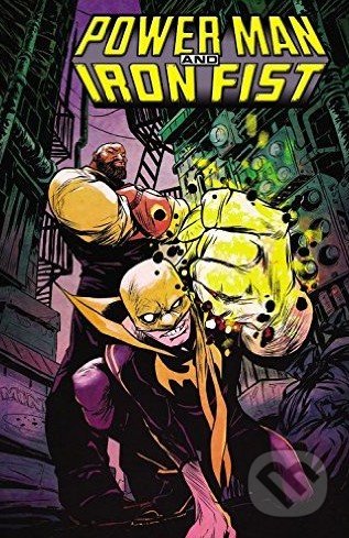 Power Man and Iron Fist (Volume 1) - David F. Walker, Sanford Greene, Marvel, 2016