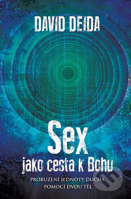 Sex jako cesta k Bohu - David Deida, Synergie, 2016