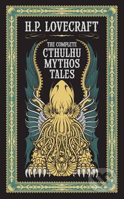 The Complete Cthulhu Mythos Tales - Howard Phillips Lovecraft, Sterling, 2016