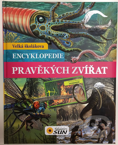 Velká školákova encyklopedie pravěkých zvířat, SUN, 2016