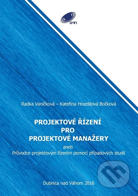 Projektové řízení pro projektové manažery - Radka Vaníčková, Kateřina Hrazdilová Bočková, E-knihy jedou