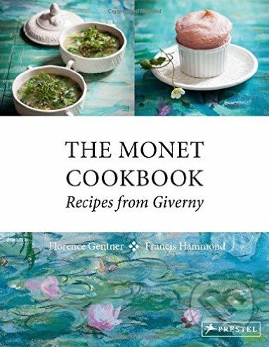 The Monet Cookbook (Recipes from Giverny) - Florence Gentner - kniha z kategorie Kuchařky