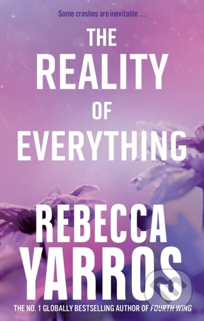 The Reality of Everything - Rebecca Yarros, Piatkus, 2024