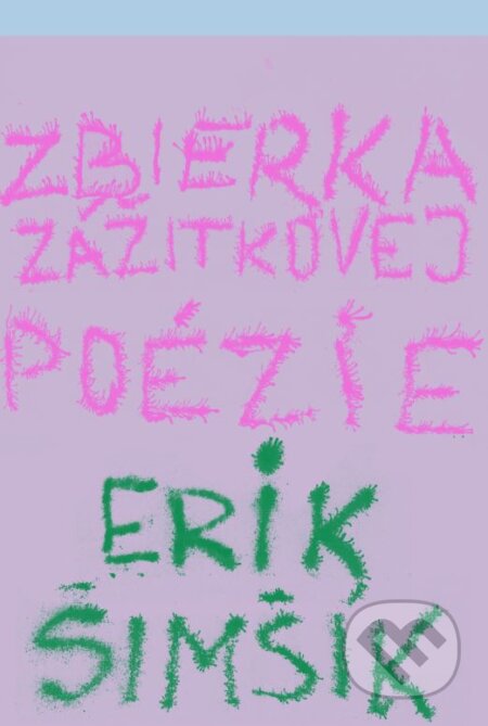Zbierka zážitkovej poézie - Erik Šimšík, BRAK, 2024