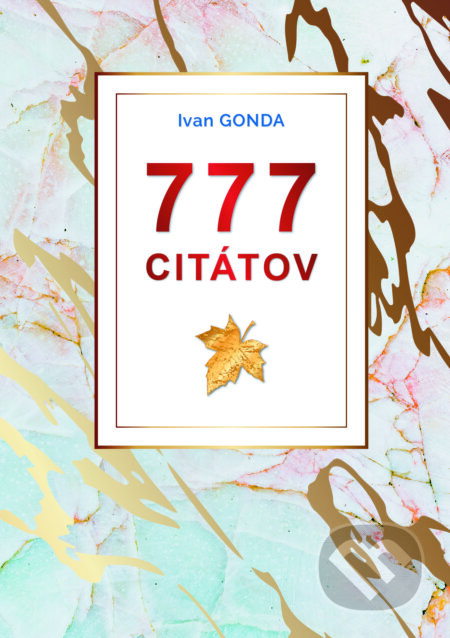 777 citátov - Ivan Gonda, Jadro, 2024