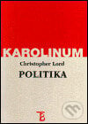 Politika - Christopher Lord, Karolinum, 1999