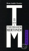 15 dní s Thomasem Mertonem - Dom André Gozier, Cesta, 1999
