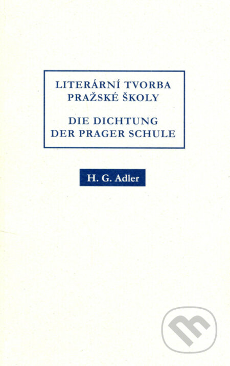 Literární tvorba Pražské školy - H. G. Adler, Barrister & Principal, 2004