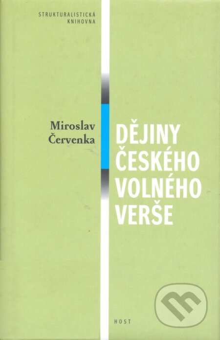 Kniha: Dějiny českého volného verše (Miroslav Červenka). Host, 2000