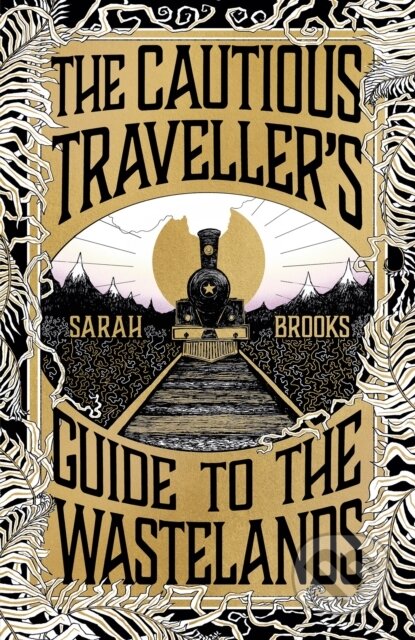 The Cautious Traveller's Guide to The Wastelands - Sarah Brooks - kniha z kategorie Společenská beletrie
