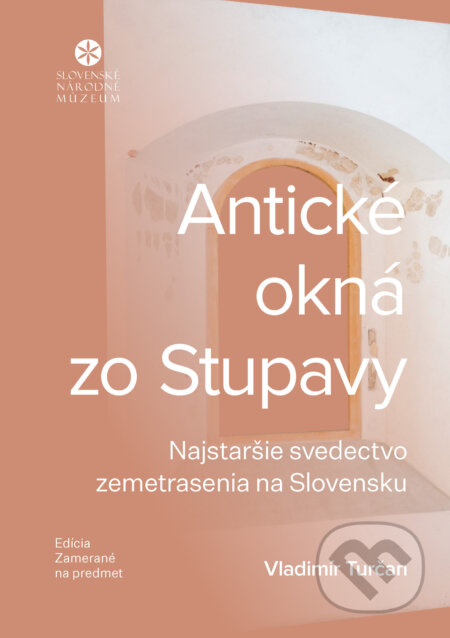 Antické okná zo Stupavy - Vladimír Turčan, Slovenské národné múzeum, 2024