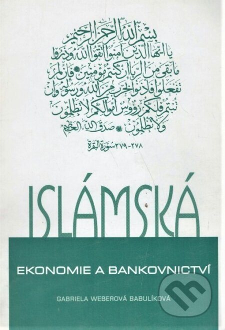 Islámská ekonomie a bankovnictví - Gabriela Weberová Babulíková, Dar Ibn Rushd, 2002